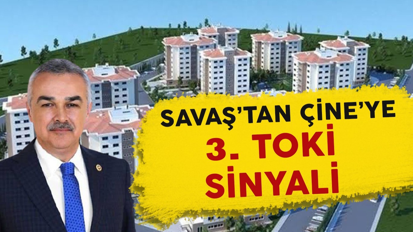 SAVAŞ'TAN ÇİNE'YE 3. TOKİ SİNYALİ