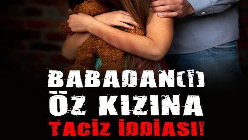 AYDIN'DA MİDE BULANDIRAN OLAY! ÖZ KIZINA TECAVÜZ İDDİASI