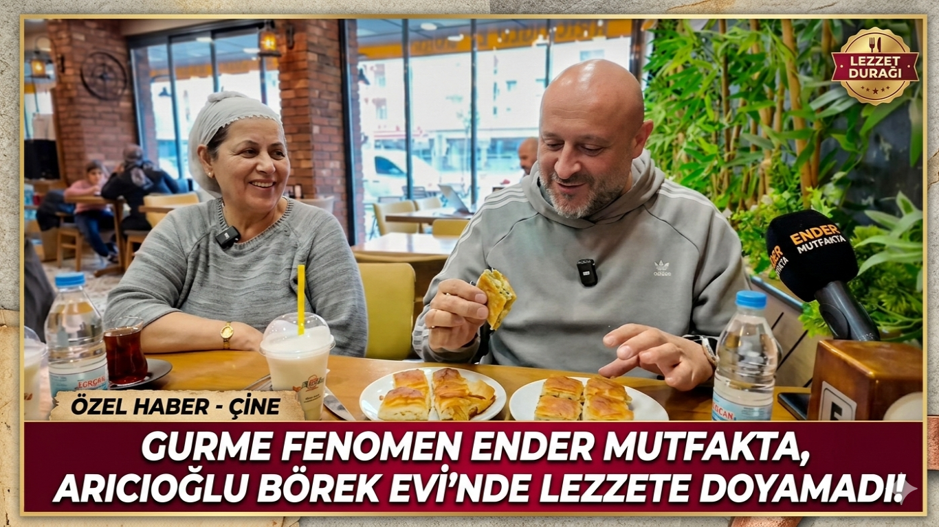 ÇİNE’NİN ÖDÜLLÜ BÖREĞİ GURME FENOMENİ MEST ETTİ: ENDER MUTFAKTA BU LEZZETE BAYILDI!