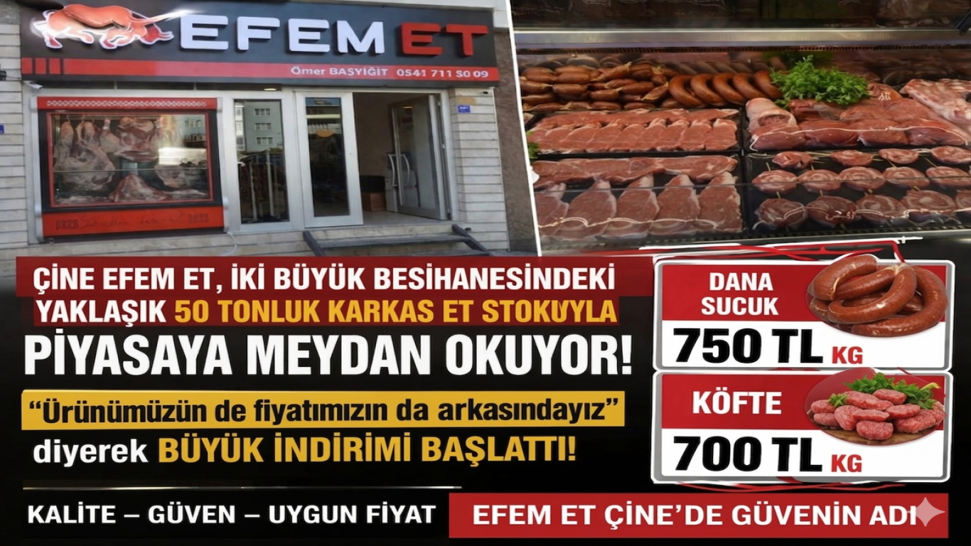 Efem Et’ten Dev Kampanya: Kalite Satar, Fiyatlar Sarsmaz!