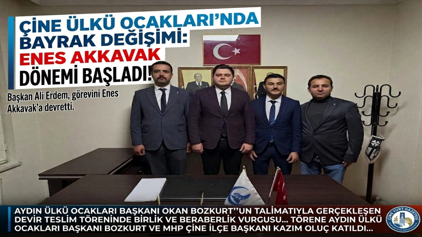 Çine Ülkü Ocakları’nda Bayrak Değişimi: Yeni Başkan Enes Akkavak