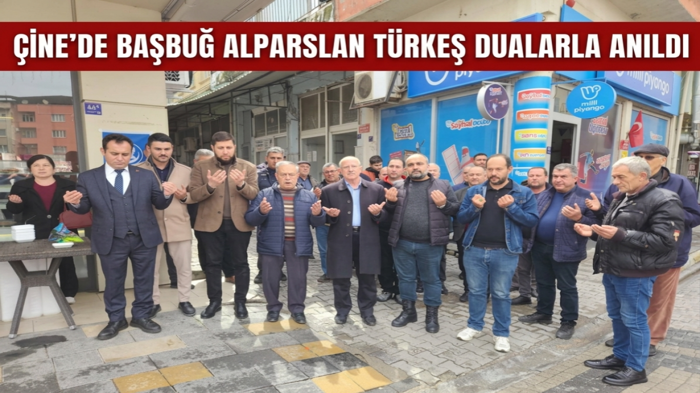 Çine’de Başbuğ Alparslan Türkeş Dualarla Anıldı