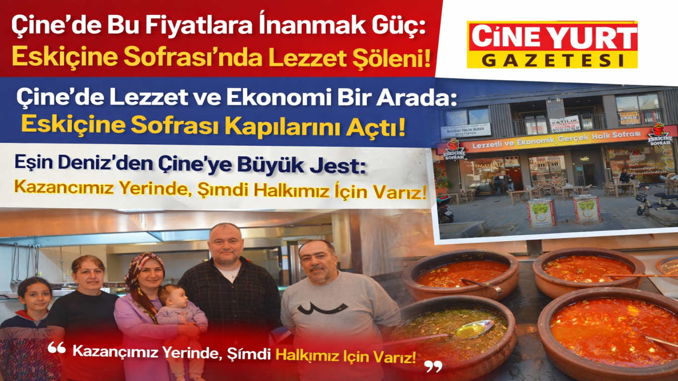 Çine’de Bu Fiyatlara İnanmak Güç: Eskiçine Sofrası’nda Lezzet Şöleni!