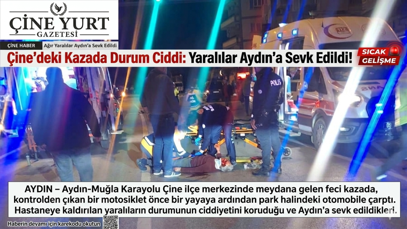 Çine’deki Kazada Durum Ciddi: Yaralılar Aydın’a Sevk Edildi!