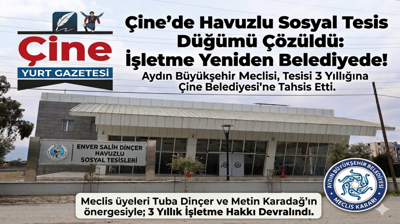 Çine’de Sosyal Tesis İşletmesi Yeniden Çine Belediyesi'nde!