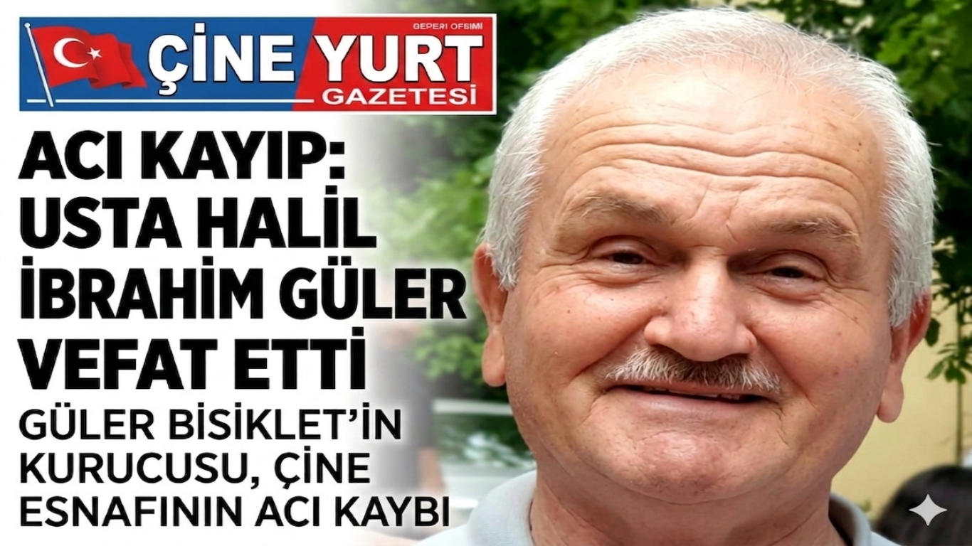 Çine Esnaflarından Acı Kayıp: Usta Halil İbrahim Güler Vefat Etti