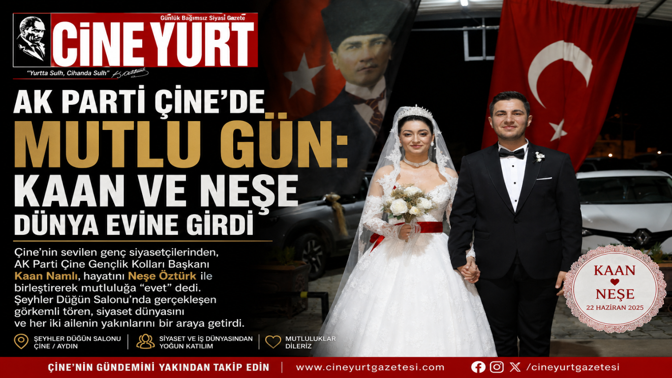 AK Parti Çine’de Mutlu Gün: Kaan ve Neşe Dünya Evine Girdi