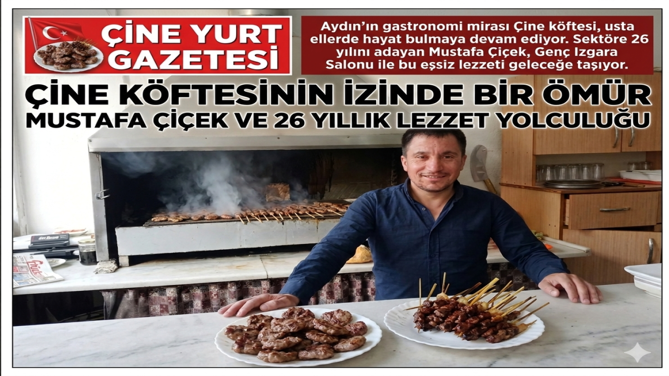 Çine Köftesinin İzinde Bir Ömür: Mustafa Çiçek ve 26 Yıllık Lezzet Yolculuğu