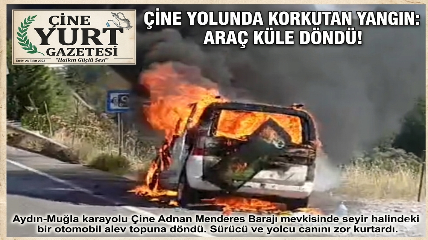Çine Karayolunda Korkutan Yangın: Araç Küle Döndü