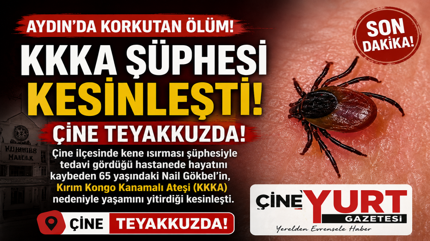 Aydın’da Korkutan Ölüm: KKKA Şüphesi Kesinleşti, Çine Teyakkuzda!